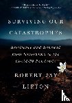 Lifton, Robert Jay - Surviving Our Catastrophes