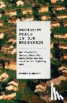 Spivack, Miranda S. - Backroom Deals in Our Backyards: How Government Secrecy Harms Our Communities and the Local Heroes Fighting Back