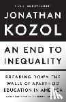 Kozol, Jonathan - An End to Inequality