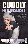 Mellick III, Carlton - Cuddly Holocaust