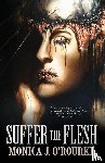 O'Rourke, Monica J - Suffer the Flesh
