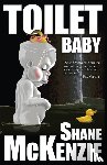 McKenzie, Shane - Toilet Baby