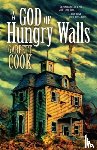 Cook, Garrett - A God of Hungry Walls