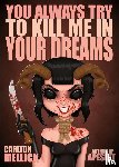 Mellick, Carlton - You Always Try to Kill Me in Your Dreams