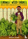 Stewart, Madrone - Feminist Weed Farmer
