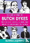 Aquino, Eloisa - The Life & Times of Butch Dykes