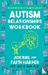 Biel, Joe, Harper, Faith G. - The Autism Relationships Workbook