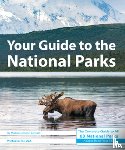 Oswald, Michael Joseph - Your Guide to the National Parks: The Complete Guide to All 63 National Parks
