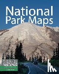 Oswald, Michael Joseph - National Park Maps: An Atlas of the U.S. National Parks