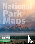Oswald, Michael Joseph - National Park Maps: An Atlas of the U.S. National Parks