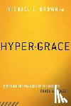 Brown, Michael L. - Hyper-Grace