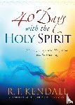 Kendall, R.T. - 40 Days With The Holy Spirit