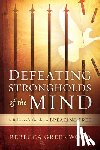Greenwood, Rebecca - Defeating Strongholds Of The Mind