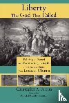 Ferrara, Christopher A - Liberty, the God That Failed