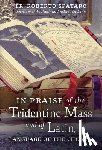 Spataro, Fr Roberto - In Praise of the Tridentine Mass and of Latin, Language of the Church