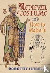 Hartley, Dorothy - Medieval Costume and How to Make It