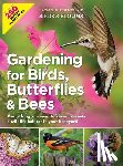 Birds &. Blooms - Birds & Blooms Gardening for Birds, Butterflies, and Bees: Comprehensive Guide to Creating a Wildlife Habitat in Your Backyard