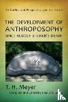 Meyer, T. H. - The Development of Anthroposophy Since Rudolf Steiner's Death