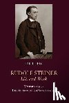 Selg, Peter - Rudolf Steiner, Life and Work
