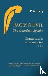 Selg, Peter - Facing Evil and the Guardian Speaks