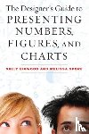 Sally Bigwood, Melissa Spore - The Designer's Guide to Presenting Numbers, Figures, and Charts