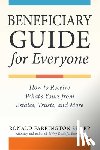 Sharp, Ronald Farrington - Beneficiary Guide for Everyone: How to Receive What's Yours from Estates, Trusts, and More