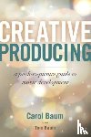 Baum, Carol, Baum, Tom - Creative Producing