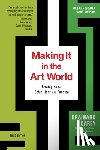 Carey, Brainard - Making It in the Art World (Third Edition)