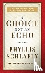Schlafly, Phyllis - A Choice Not an Echo
