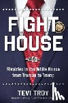 Troy, Tevi - Fight House