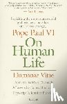 Paul VI, Pope - On Human Life: Humanae Vitae