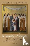 Piat, Stephane-Joseph - A Family of Saints: The Martins of Lisieux-Saints Therese, Louis, and Zelie