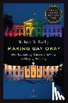 Reilly, Robert - Making Gay Okay: How Rationalizing Homosexual Behavior Is Changing Everything