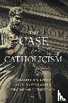 Horn, Trent - CASE FOR CATHOLICISM