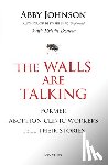 Johnson, Abby - WALLS ARE TALKING