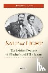 Chovelon, Bernadette - Salt and Light: The Spiritual Journey of Élisabeth and Félix Leseur