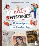 De Mullenheim, Sophie - Holy Mysteries!: 12 Investigations Into Extraordinary Cases