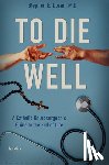 Doran, Stephen - To Die Well: A Catholic Neurosurgeon's Guide to the End of Life