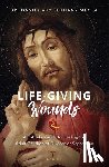 Meola, Daniel - Life-Giving Wounds: A Catholic Guide to Healing for Adult Children of Divorce or Separation