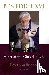 Benedict XVI, Pope - Heart of the Christian Life: Thoughts on the Holy Mass