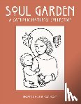 Schneir, Hope - Soul Garden: A Catholic Mother's Collective