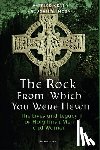 Kenny, Patrick - The Rock from Which You Were Hewn: The Lives and Legacy of Holy Irish Men and Women