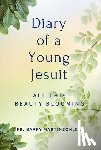 Martinson, Barry - Diary of a Young Jesuit: All This Beauty Blooming