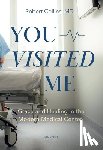 Collins, Robert - You Visited Me: Grace and Healing in the Modern Medical Center