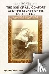 Smith, Hannah Whitall - The God of All Comfort: And The Secret of His Comforting
