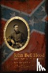 Miller, Brian Craig - John Bell Hood and the Fight for Civil War Memory