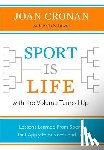 Cronan, Joan, Schriver, Rob - Sport Is Life with the Volume Turned Up