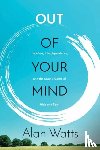 Watts, Alan - OUT OF YOUR MIND