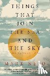 Nepo, Mark - Things That Join the Sea and the Sky: Field Notes on Living