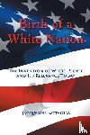 Battalora, Jacqueline - Birth of a White Nation